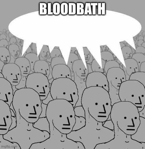 npc-say-bloodbath.jpg